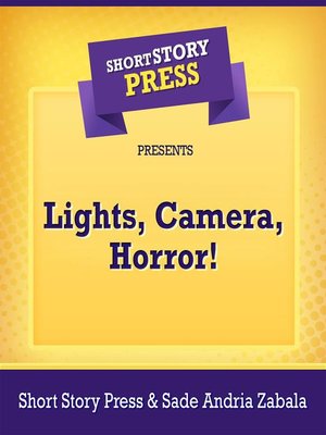 cover image of Short Story Press Presents Lights, Camera, Horror!